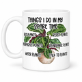 Things I Do In My Spare Time 11oz — White Background