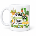 Yes I Really Do Need All These Plants — White Background
